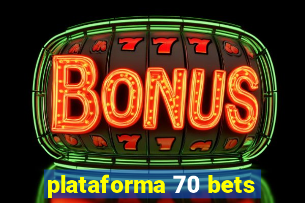 plataforma 70 bets